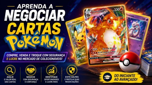 Suas Cartas Pokémon Podem Valer Mais do Que Você Imagina: Aprenda a Negociar